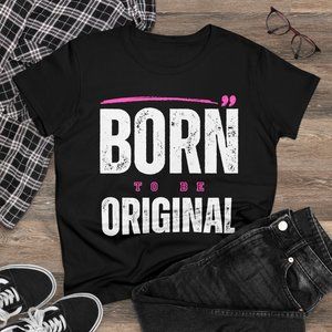 Born To Be Original Stylish Art Gift Woman's Girl's T Shirt Tee Top S M L XL